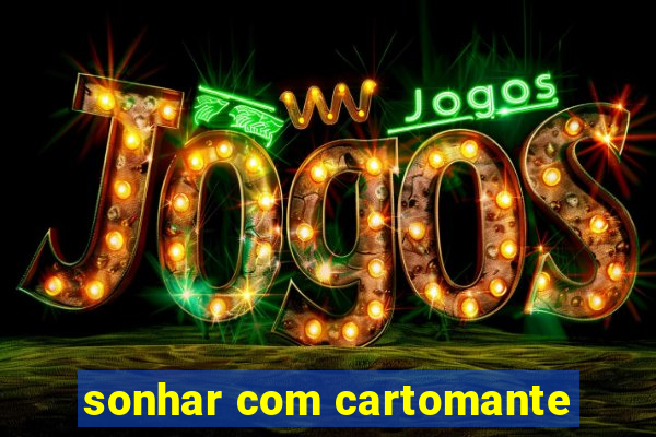 sonhar com cartomante